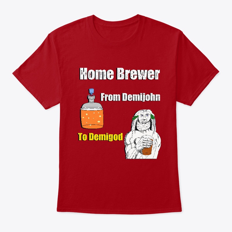 Home brewer - Demijohn to Demigod Unisex