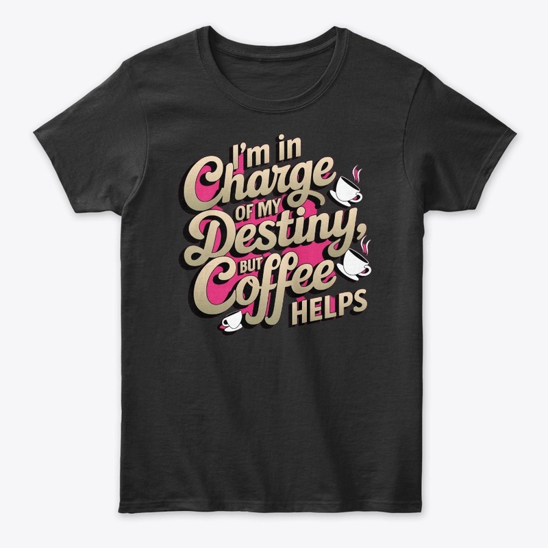 I’m in charge of my destiny, but...