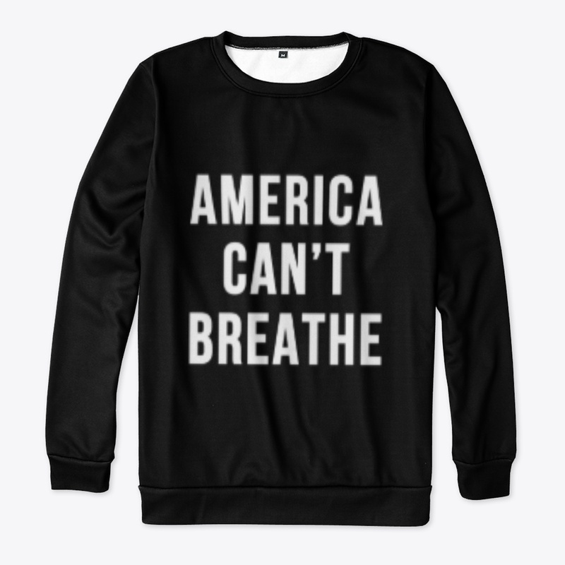 America Can't Breathe t-shirt