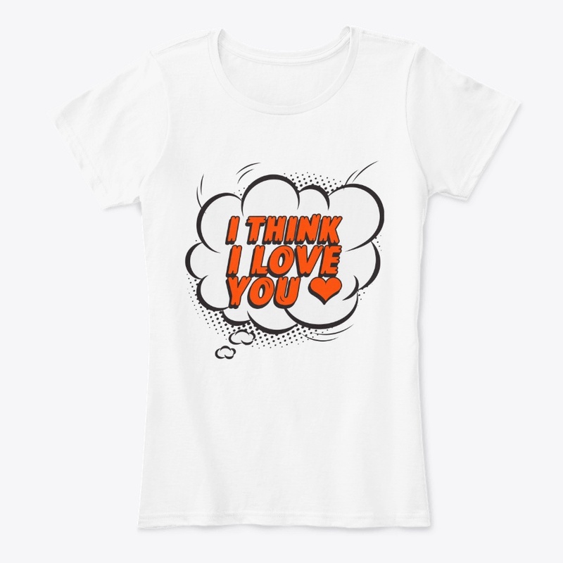 I think I love you