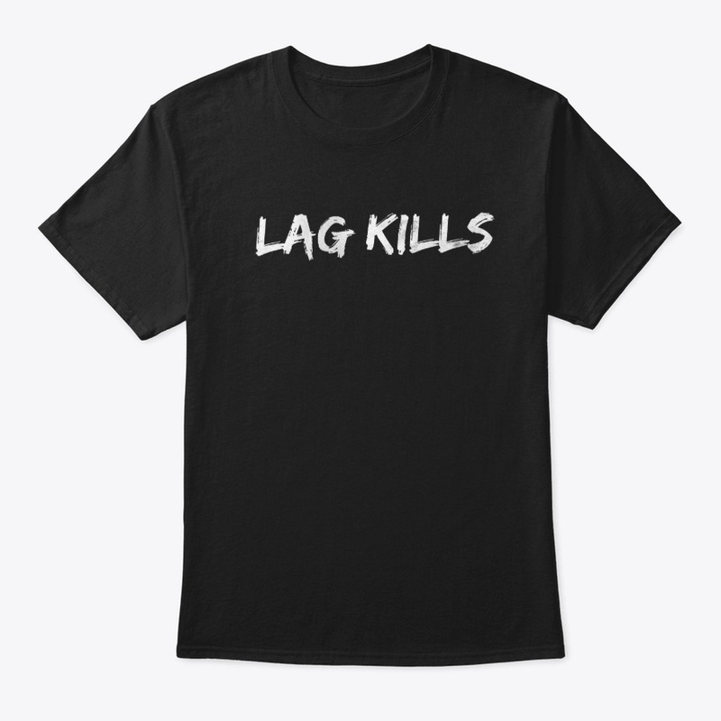 lag kills
