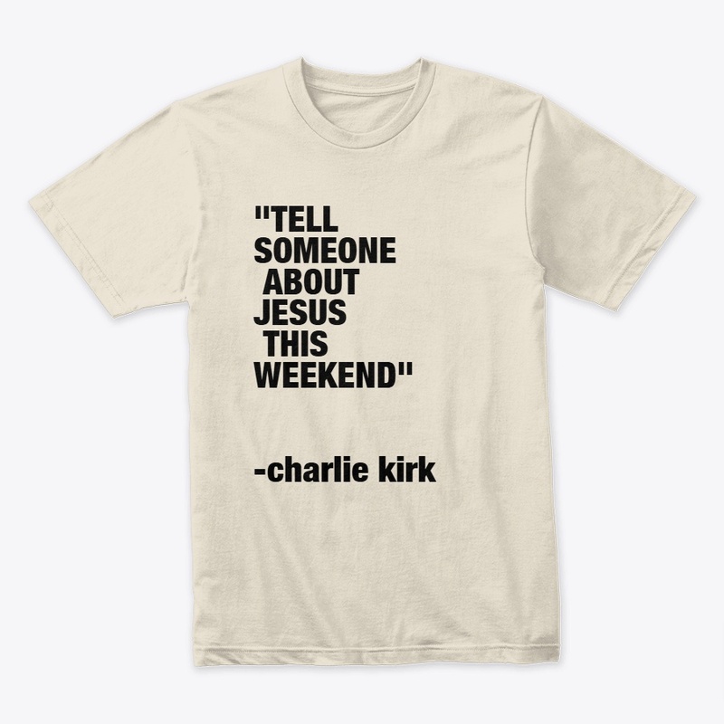 CHARLIE KIRK TELL SOMEONE ABOUT JESUS