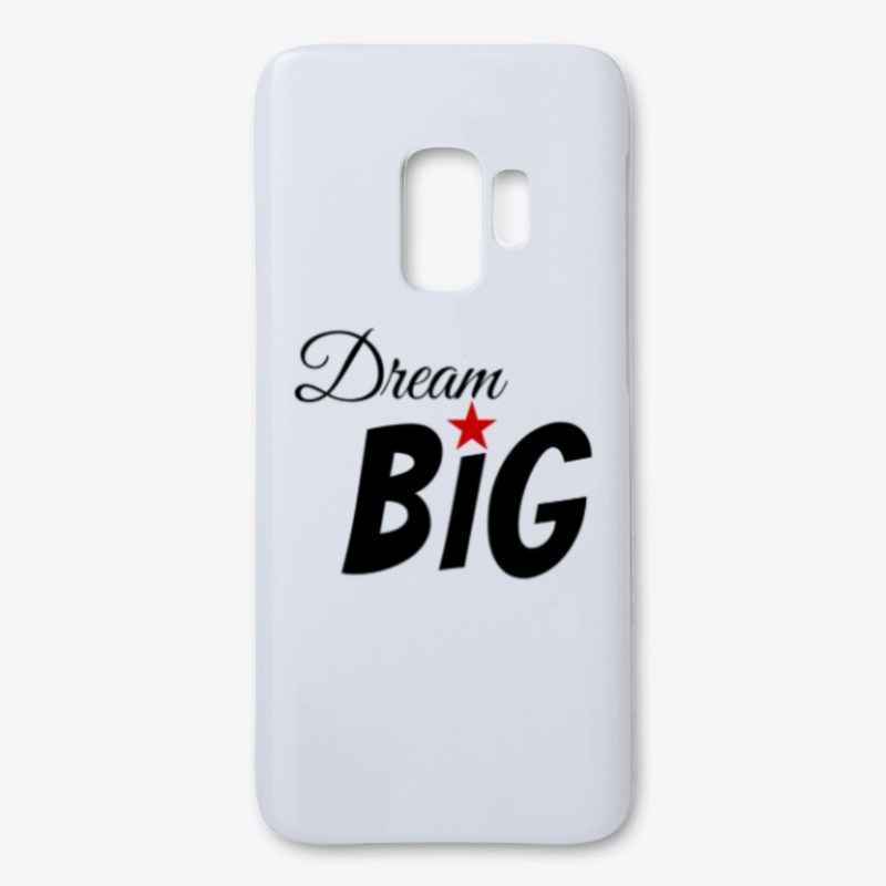 "Dream Big" Phone Case