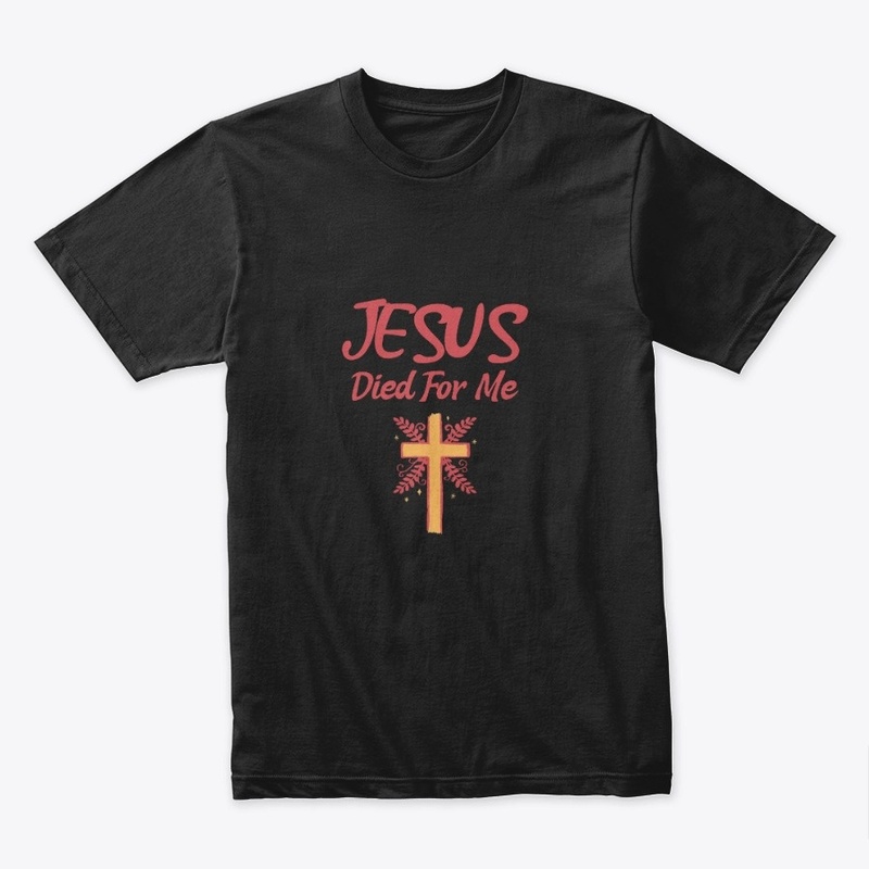 Jesus Died For Me