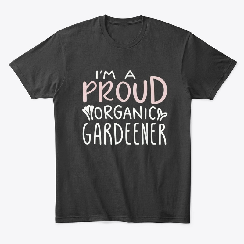 Proud Organic Gardener