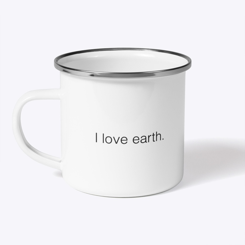 “I love earth.” Camping Mug 