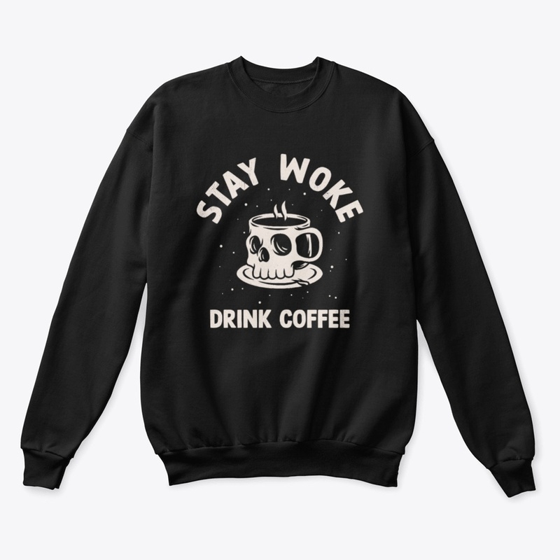 ZDC Stay Woke Drink Coffee