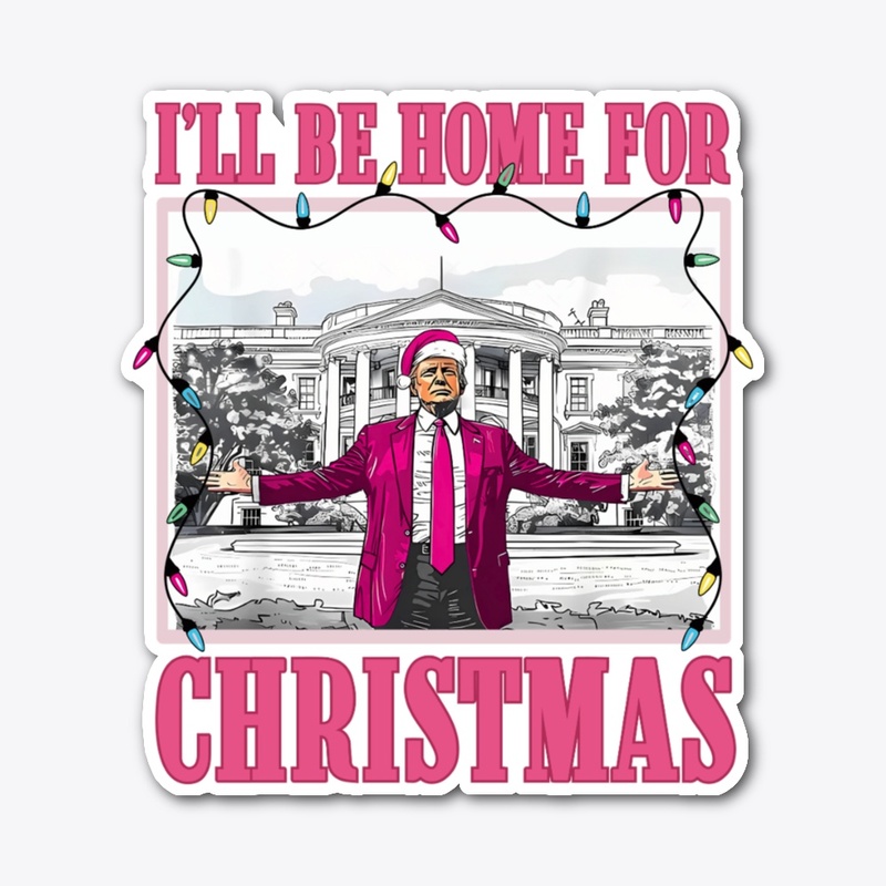 I Will Be Home For Christmas T-Shirt