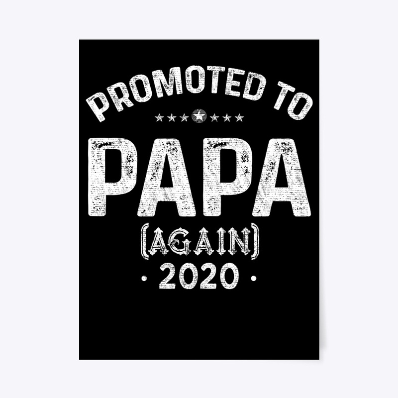 Promoted to Papa Again Est. 2020