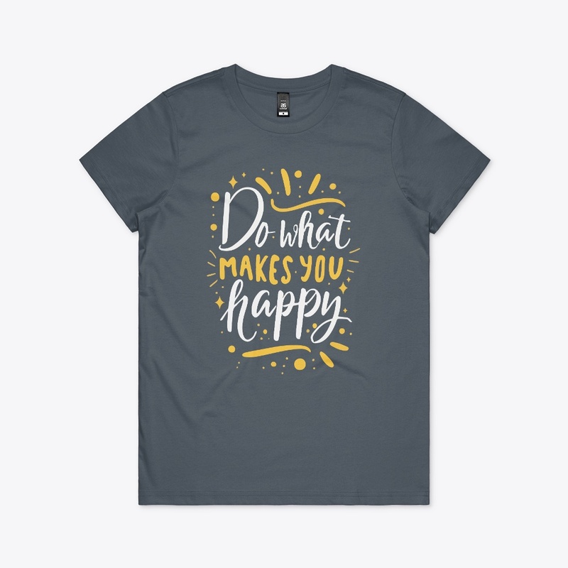 Do What Makes You Happy Tee