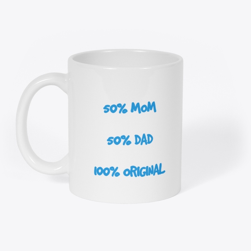 50% Mom 50% Dad 100% Original Design 1