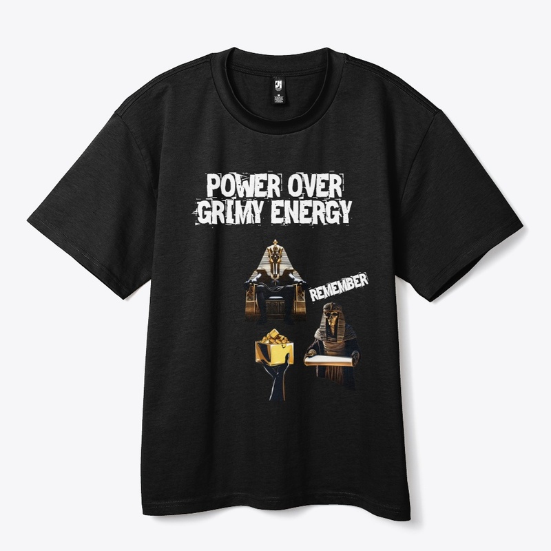 POWER OVER GRIMY ENERGY