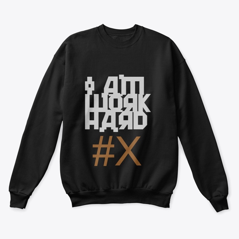 I AM WORK HARD T-SHIRT