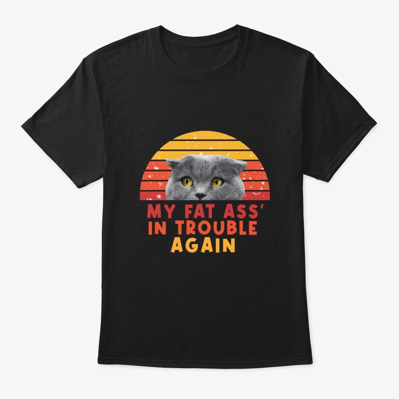 Retro Cat - My Fat Ass In Trouble