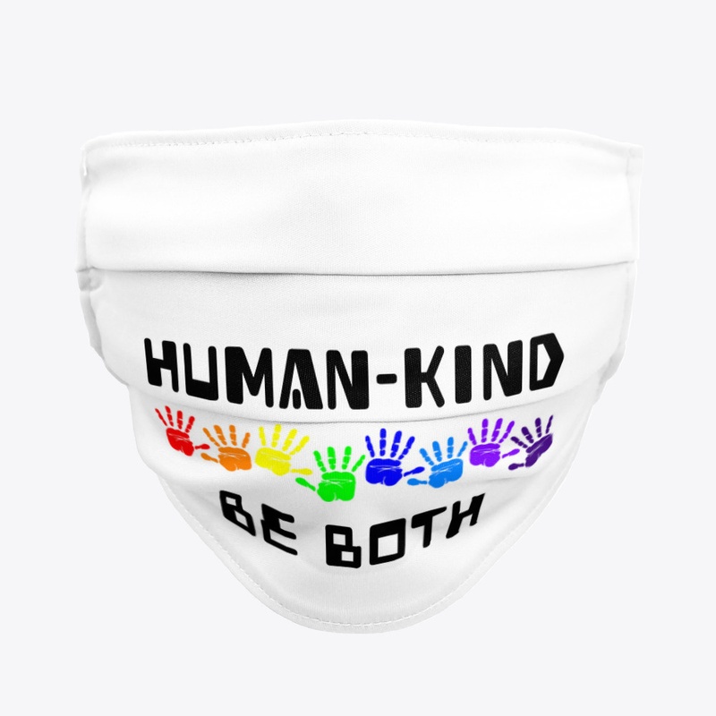 Human kind, be both