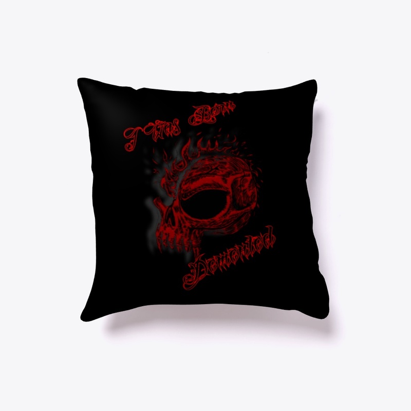 I WAS BORN DEMENTED PILLOW
