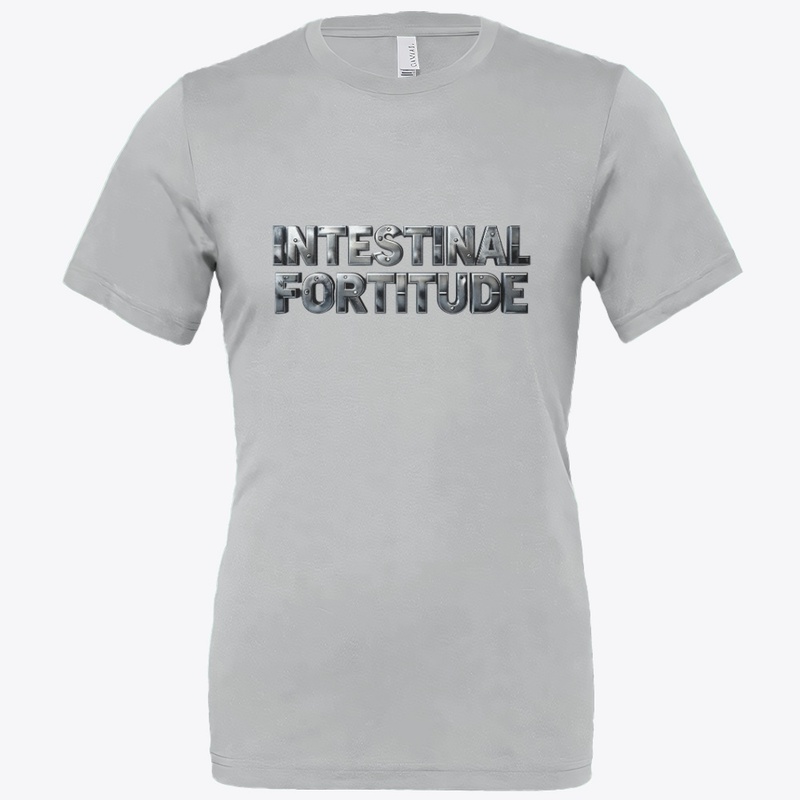 Intestinal Fortitude - Bella Canvas 3001 | Classic Unisex Jersey T-Shirt