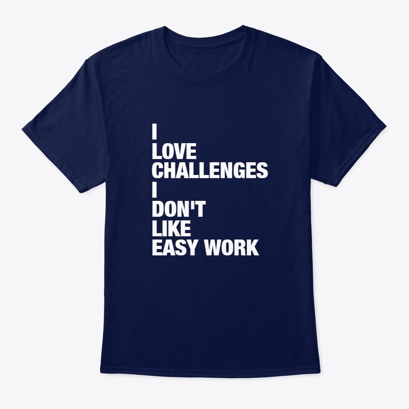 I LOVE CHALLENGES