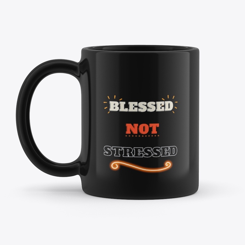 Blessed Not Stressed