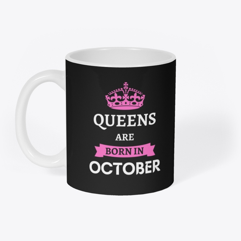 QUEENS ARE BORN IN OCTOBER 