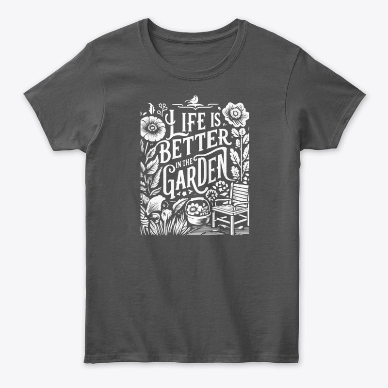 Life Better In Garden Ladies Tee Shirt