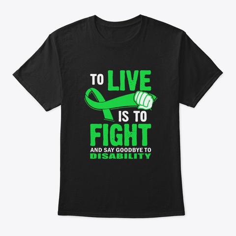 To Live Is To Fight And Say Goodbye To D Black T-Shirt Front