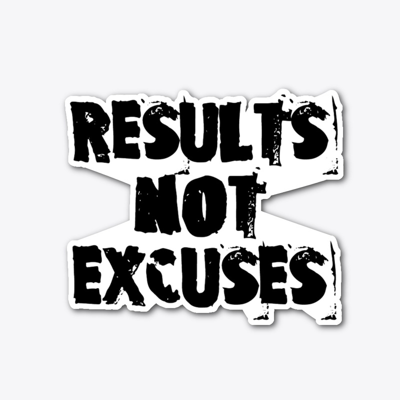 Results Not Excuses cast sticker