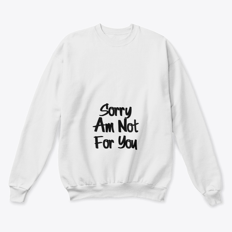 Sorry Am Not For You