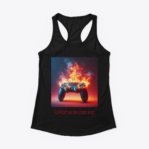 I'd Rather Be Gaming 4 Black T-Shirt Front