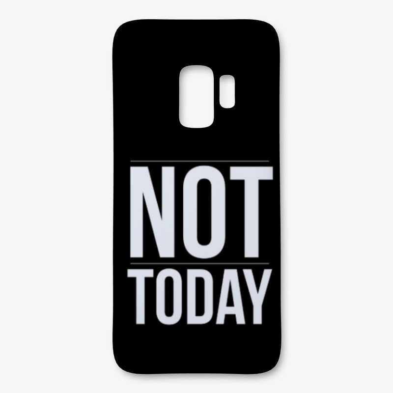 Not Today