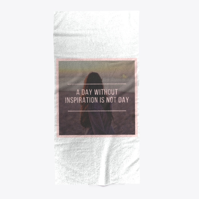 A day without inspiration is not day