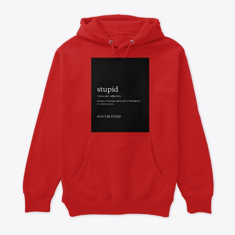 Stupid