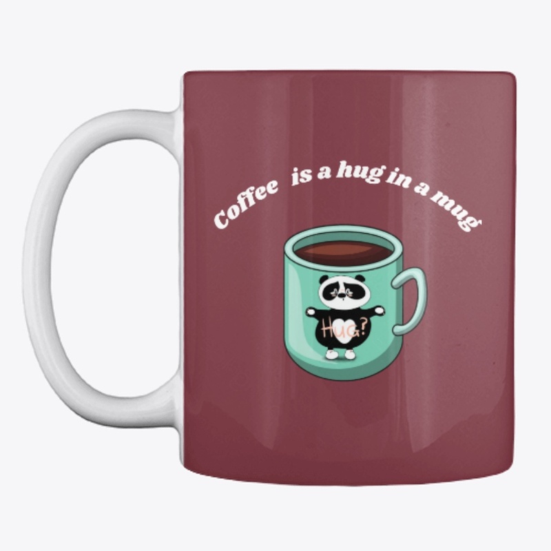 Coffee is a hug in a mug