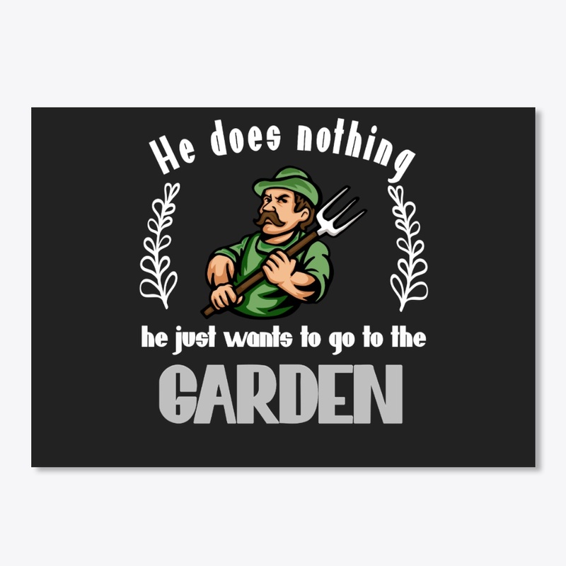 Gardener just wants to go to the garden.