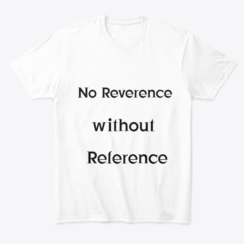 No Reverence Without Reference