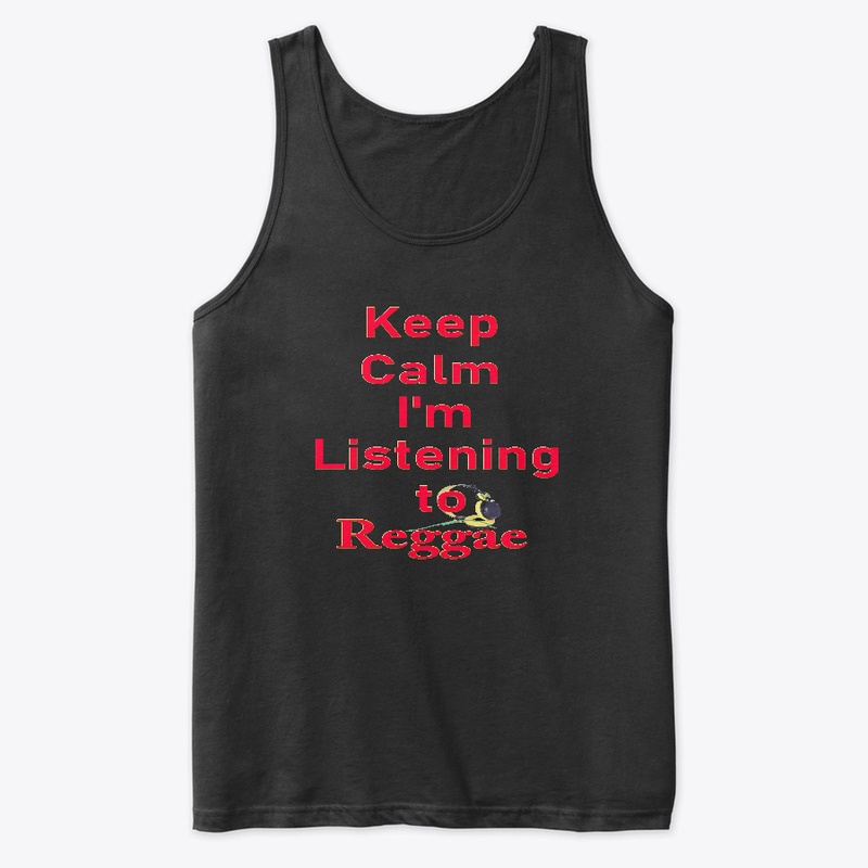 Keep Calm I'm listening to Reggae