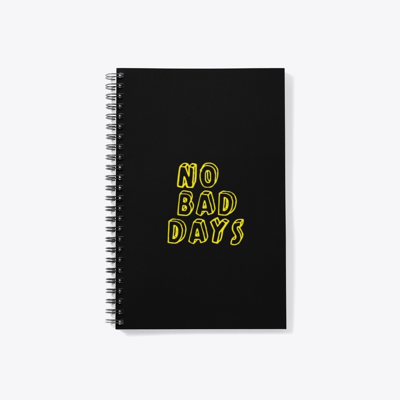 No Bad Days Positive Vibes