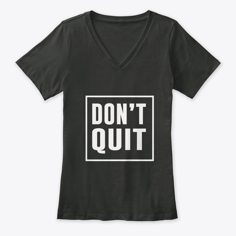 Don't Quit Motivation T-Shirts