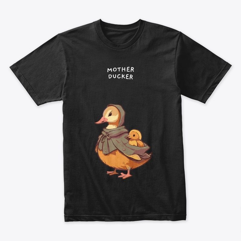 MOTHER DUCKER