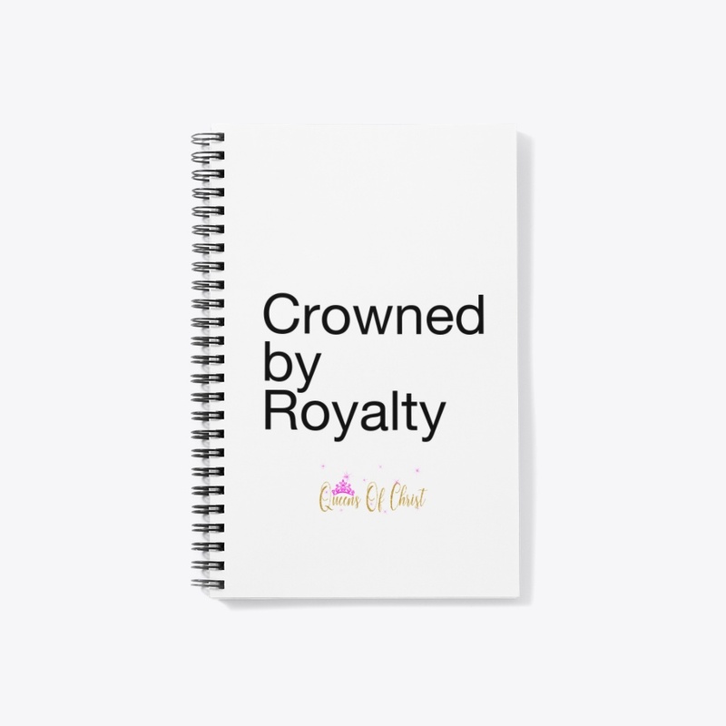 Crowned by Royalty Notebook