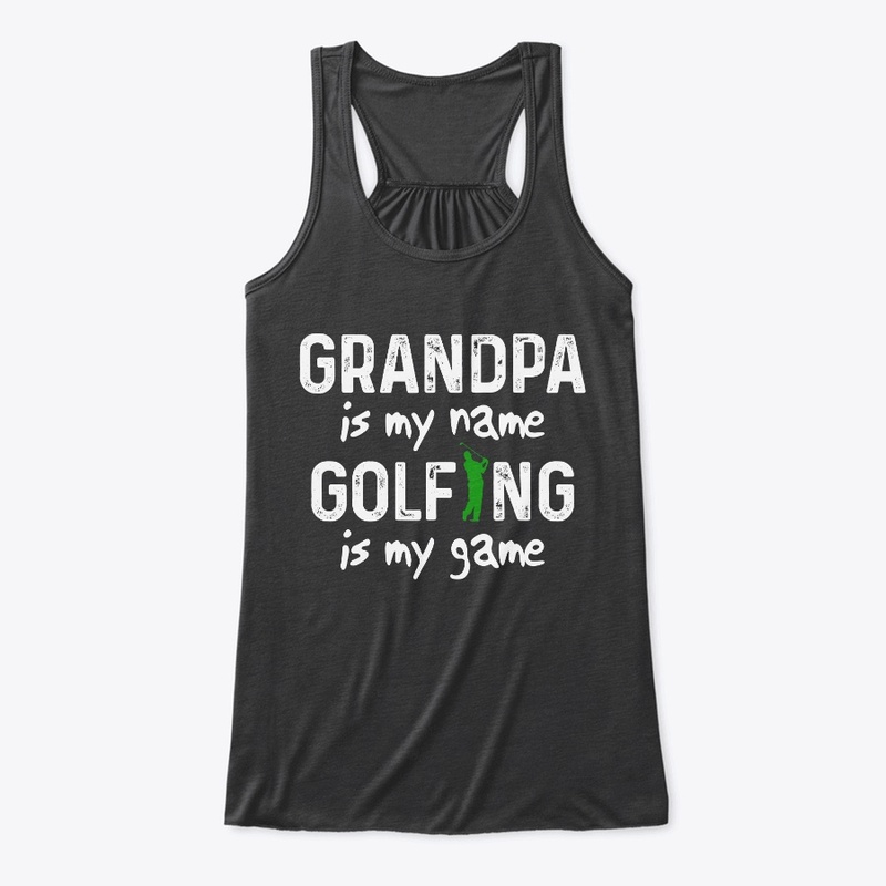 Grandpa is my name, Golfing is my game