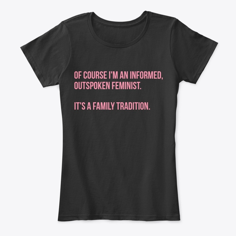 Of COURSE I'm an Informed Feminist
