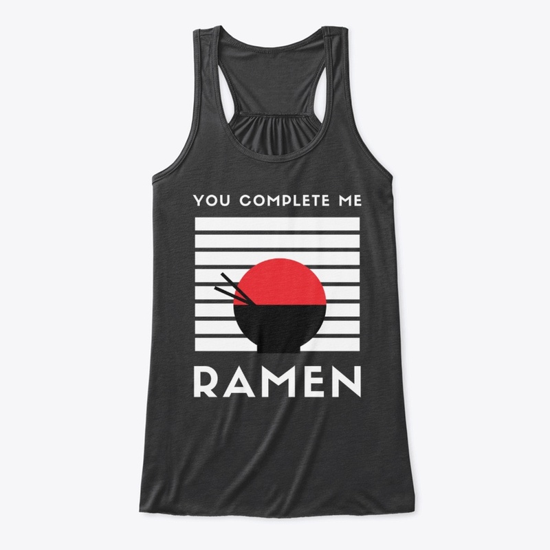 You complete me Ramen