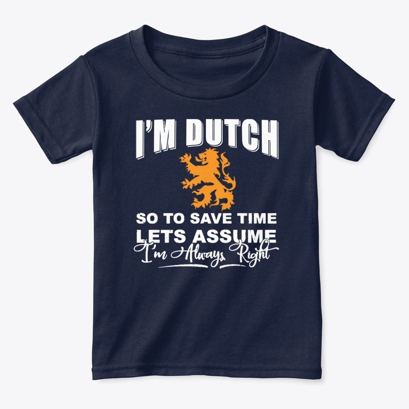 I'm Dutch - To save time lets assume