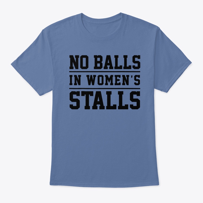 No Balls In Womens Stalls
