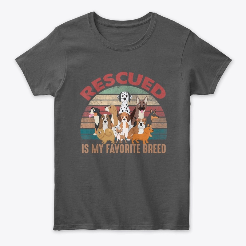 Rescued Is My Favorite Breed 