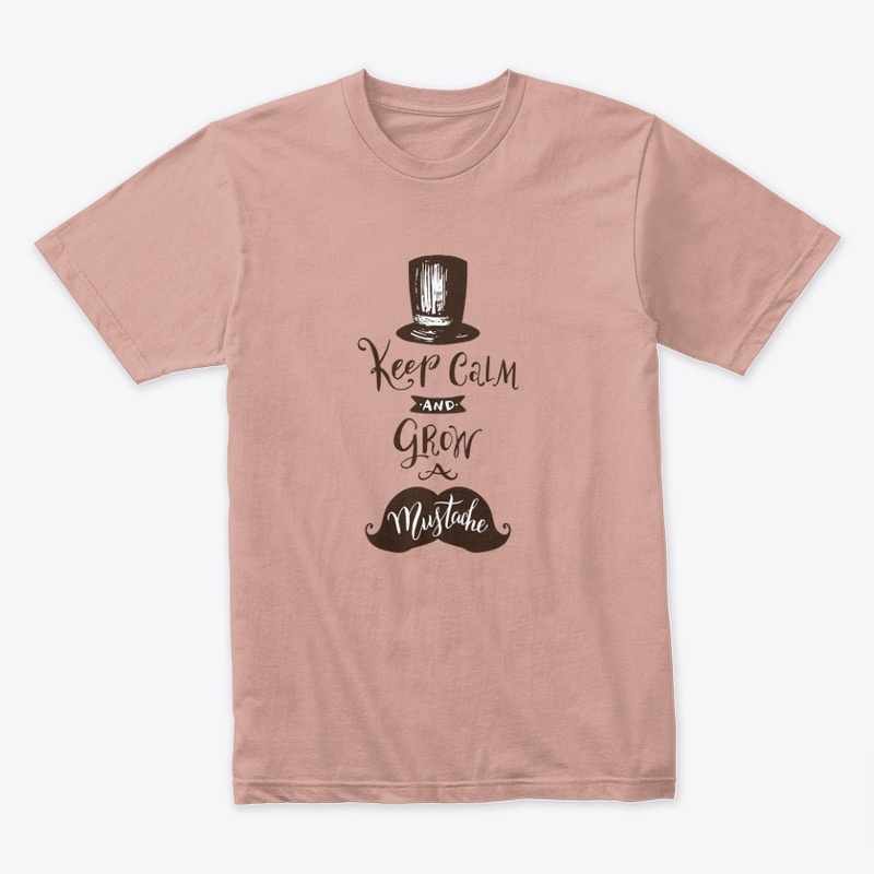 Keep Clam And Grow A Mustache