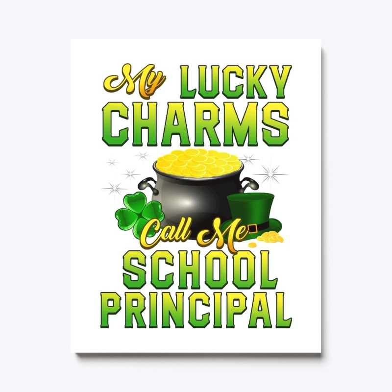 My Lucky Charms Call Me School Principal
