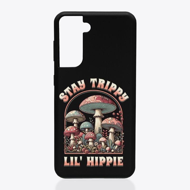 Stay Trippy Lil Hippie