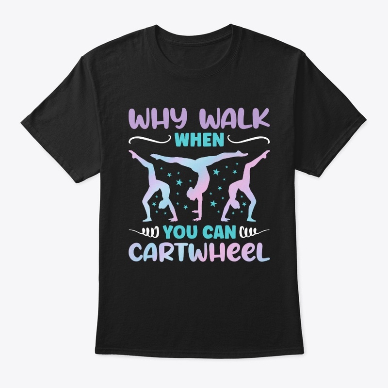 Why Walk When You Can Cartwheel